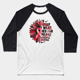 I Wear Red for Heart Disease Awareness Month Red Sunflower Baseball T-Shirt